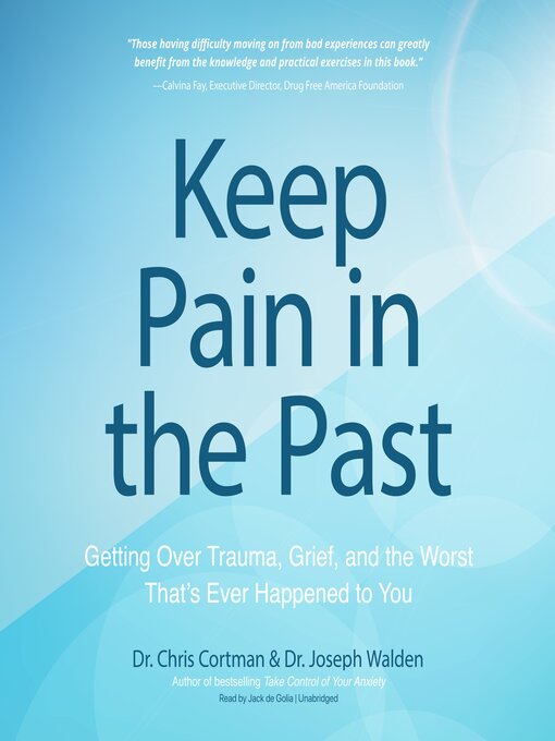 Title details for Keep Pain in the Past by Dr. Chris Cortman - Available